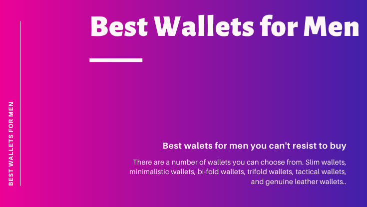 Best Wallet for Men that you can't resist to buy