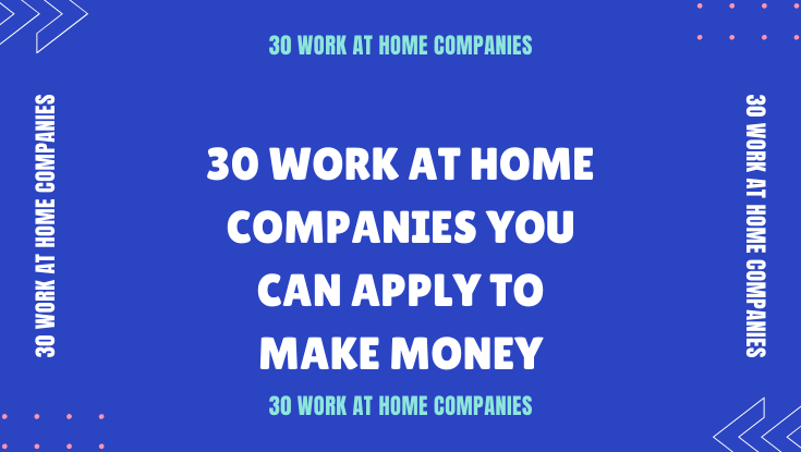 30 WORK AT HOME COMPANIES