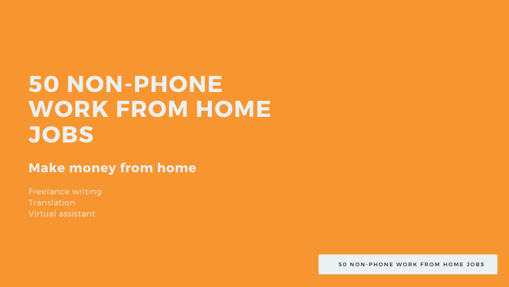 50 non-phone work from home jobs