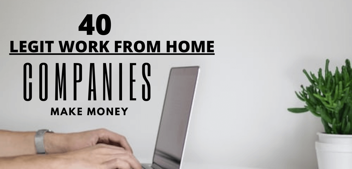 40 legit work from home jobs to make money in 2021